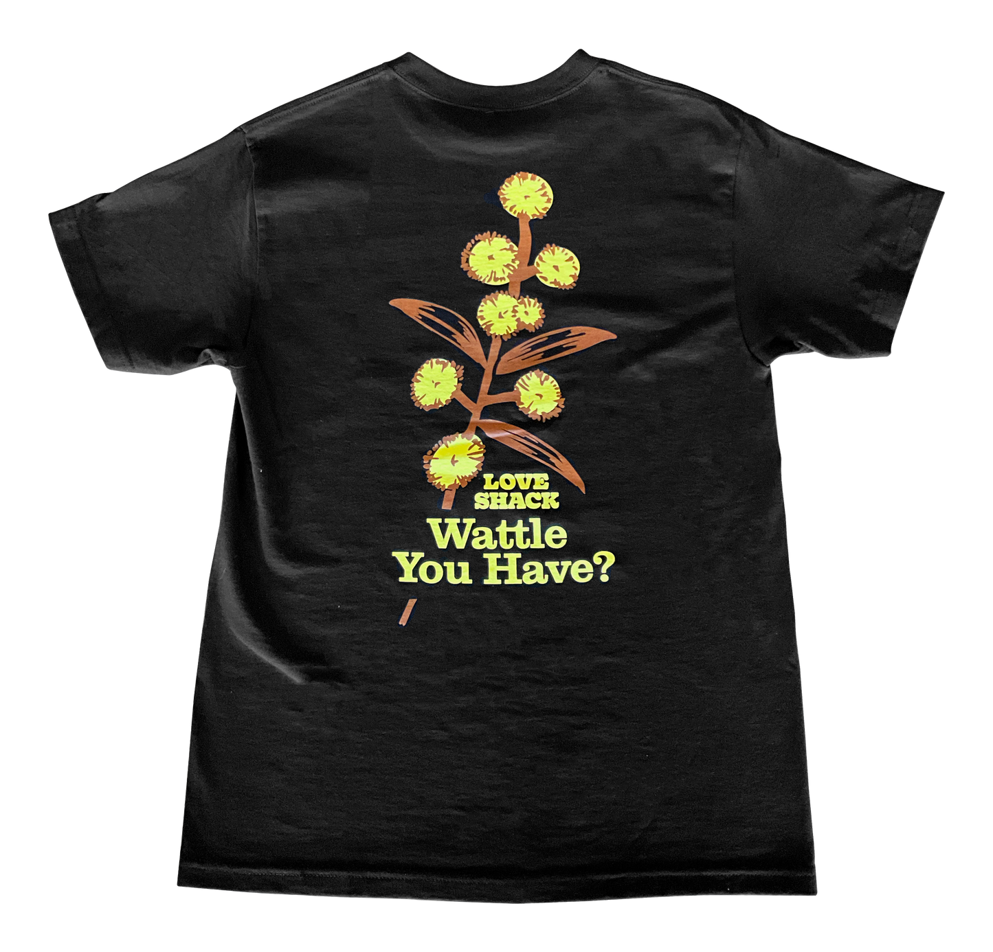 WATTLE YOU HAVE TEE